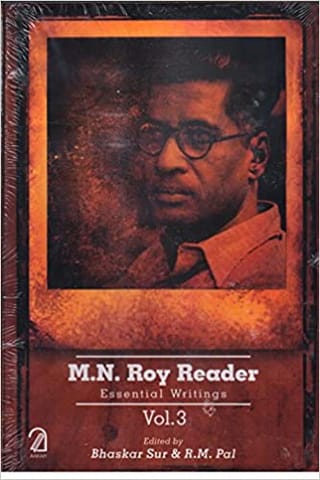 M N Roy Reader Essential Writings Vol 3