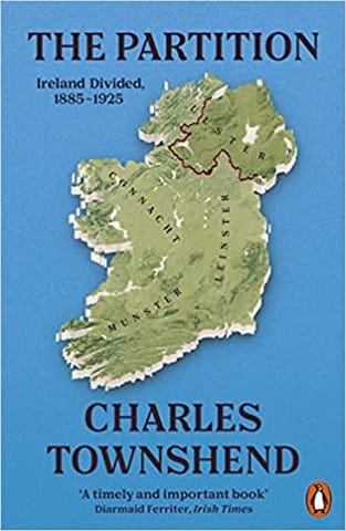 The Partition Ireland Divided 1885-1925