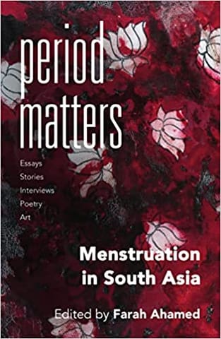 Period Matters Menstruation In South Asia