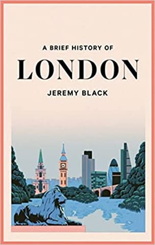 A Brief History Of London The International City (brief Histories)
