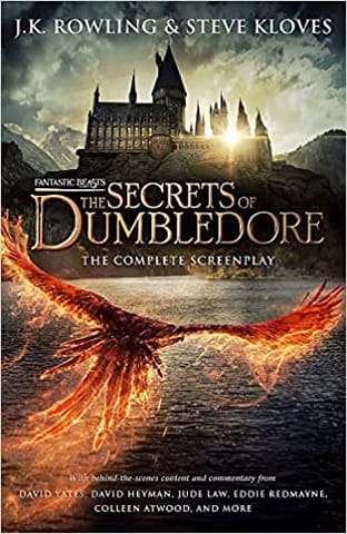 Fantastic Beasts The Secrets Of Dumbledore The Complete Screenplay