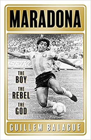 Maradona The Boy. The Rebel. The God.