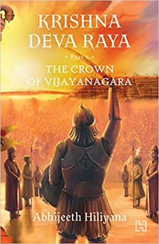 Krishnadevaraya Book 2 The Crown Of Vijayanagara
