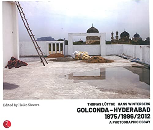 Golconda's hyderabad 1975/1996/2012 A Photographic Essay