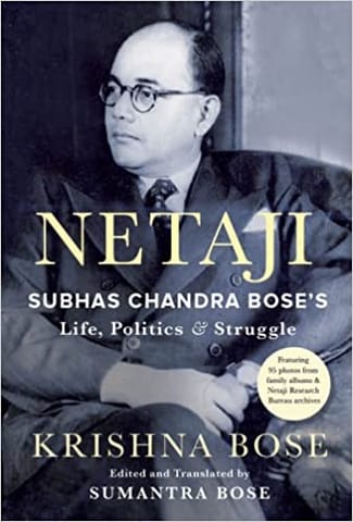 Netaji Subhas Chandra Boses Life Politics And Struggle