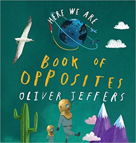 Book Of Opposites From The Creator Of The #1 Bestselling Here We Are