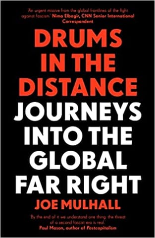 Drums In The Distance Journeys Into The Global Far Right