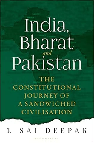 India Bharat And Pakistan The Constitutional Journey Of Sandwiched Civilisation