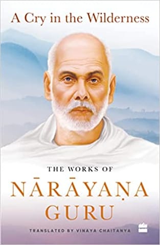 A Cry In The Wilderness The Works Of Narayana Guru