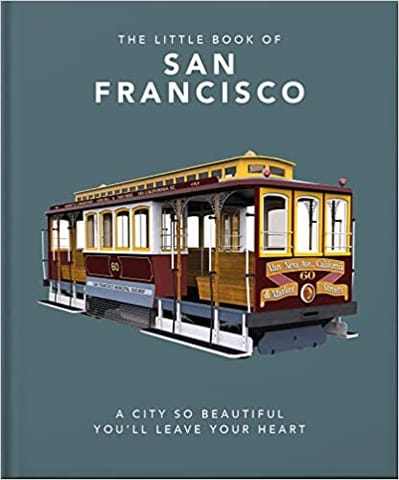 The Little Book Of San Francisco A City So Beautiful Youll Leave Your Heart 6