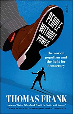 People Without Power The War On Populism And The Fight For Democracy