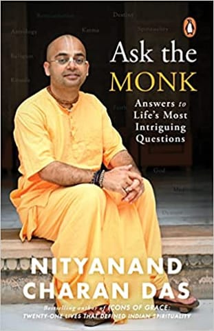 Ask The Monk Ancient Wisdom For The Mod Answers To Lifes Most Intriguing Questions