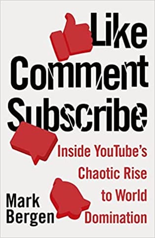 Like Comment Subscribe Inside Youtubes Chaotic Rise To World Domination