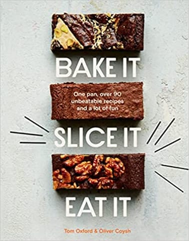 Bake It Slice It Eat It One Pan Over 90 Unbeatable Recipes And A Lot Of Fun