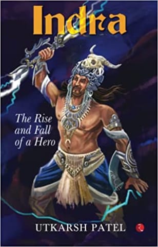 Indra The Rise And Fall Of A Hero