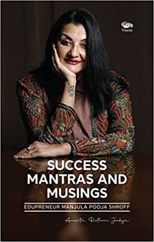 Success Mantras And Musings Edupreneur Manjula Pooja Shroff