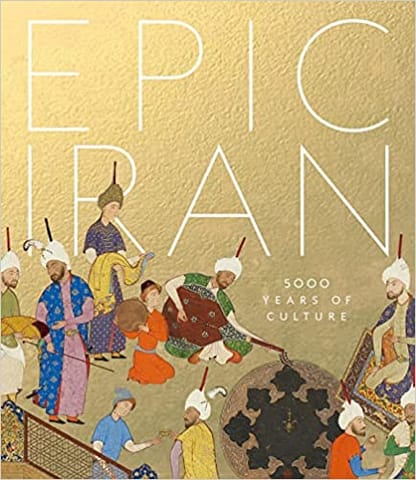 Epic Iran 3000 Years Of Culture
