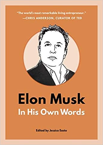 Elon Musk In His Own Words