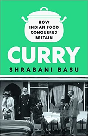 Curry How Indian Food Conquered Britain