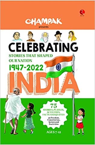 Celebrating India Stories That Shaped Our Nation 1947-2022