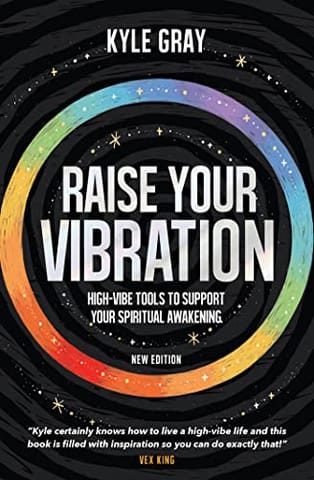 Raise Your Vibration High-vibe Tools To Support Your Spiritual Awakening