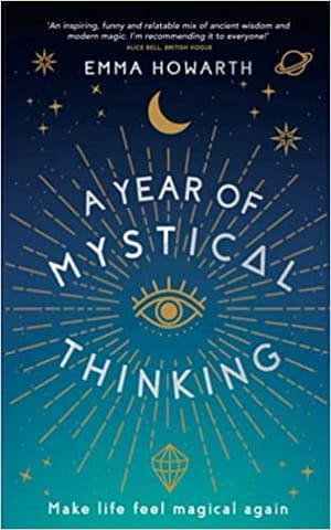 A Year Of Mystical Thinking Make Life Feel Magical Again