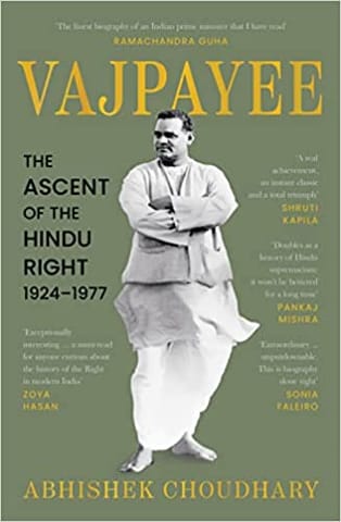 VAJPAYEE The Ascent of the Hindu Right, 1924-1977