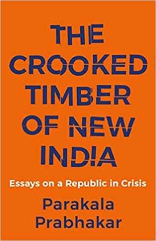 The Crooked Timber Of New India Essays On A Republic In Crisis