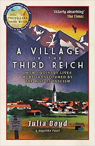 A Village In The Third Reich How Ordinary Lives Were Transformed By The Rise Of Fascis