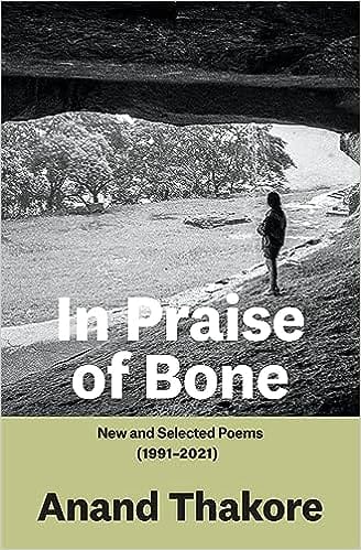 In Praise Of Bone New And Selected Poems (1991�2021)
