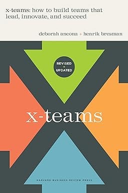 X-teams Updated Edition, With A New Preface How To Build Teams That Lead, Innovate, And Succeed (revised)