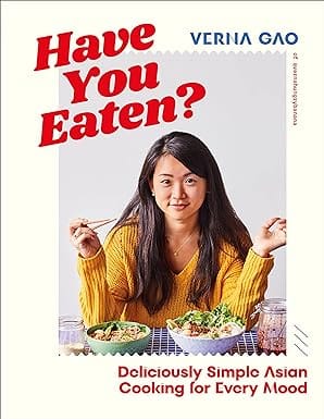 Have You Eaten? Deliciously Simple Asian Cooking For Every Mood