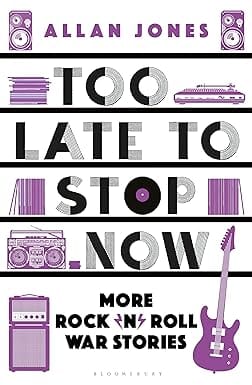 Too Late To Stop Now More Rock�n�roll War Stories
