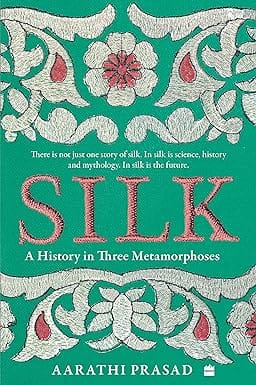 Silk A History In Three Metamorphoses