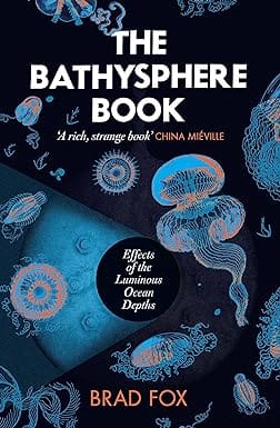 The Bathysphere Book Effects Of The Luminous Ocean Depths