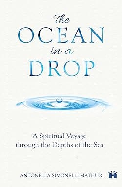 The Ocean In A Drop - A Spiritual Voyage Through The Depths Of The Sea