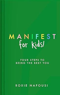 Manifest For Kids Four Steps To Being The Best You