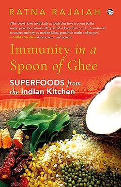 Immunity In A Spoon Of Ghee Superfoods From The Indian Kitchen