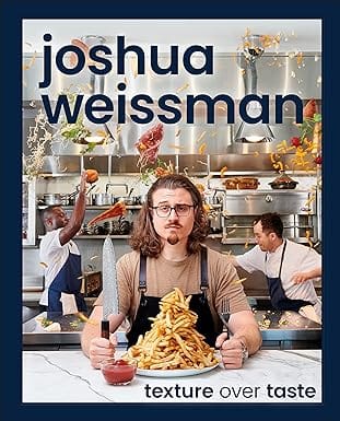 Joshua Weissman Texture Over Taste