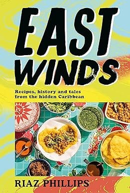 East Winds Recipes, History And Tales From The Hidden Caribbean