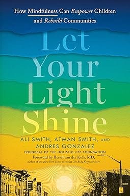 Let Your Light Shine How Mindfulness Can Empower Children And Rebuild Communities