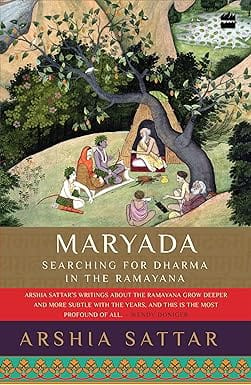 Maryada Searching For Dharma In The Ramayana