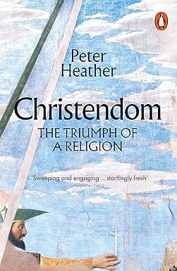 Christendom The Triumph Of A Religion
