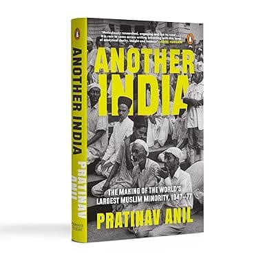 Another India The Making Of The Worlds Largest Muslim Minority 1947-77