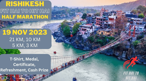 RISHIKESH FIT HAI TO HIT HAI HALF MARATHON: 19th November 2023