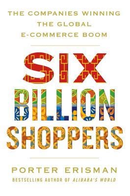 Six Billion Shoppers: The Companies Winning the Global E-Commerce Boom