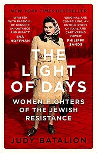 The Light of Days: Women Fighters of The Jewish Resistance