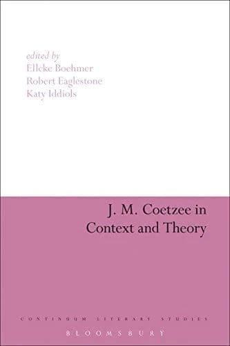 J. M. Coetzee In Context And Theory