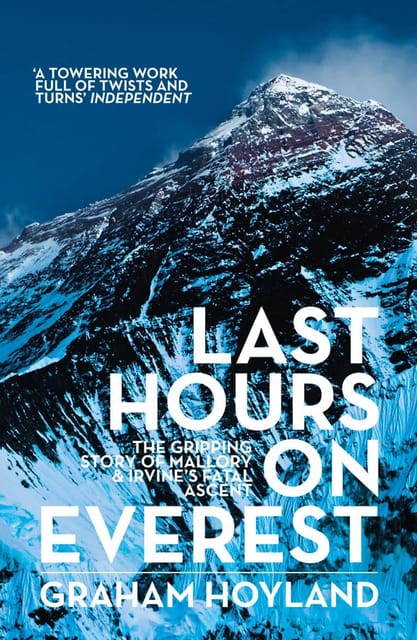 Last Hours on Everest: The Gripping Story of Mallory and Irvine's fatal Ascent
