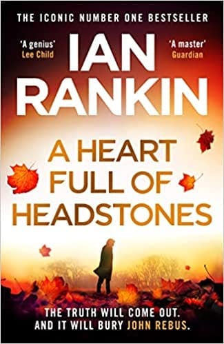 A Heart Full of Headstones: Pre-Order The Brand New Must-Read John Rebus Thriller Now